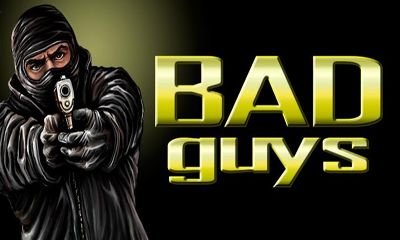 download Bad Guys apk
